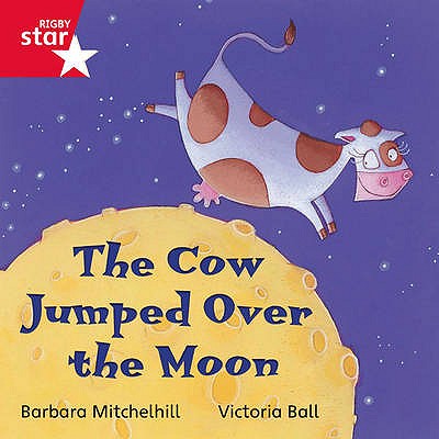 Rigby Star Independent Red Reader 6: The Cow Jumped Over the Moon.