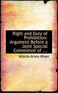 Right and Duty of Prohibition: Argument Before a Joint Special Committee of
