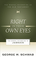 Right in Their Own Eyes: The Gospel According to Judges
