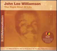 Right Kind of Life - John Lee Williamson