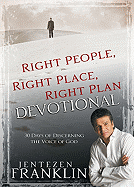 Right People, Right Place, Right Plan Devotional: 30 Days of Discerning the Voice of God - Franklin, Jentezen