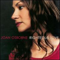 Righteous Love - Joan Osborne