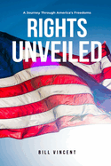 Rights Unveiled: A Journey Through America's Freedoms