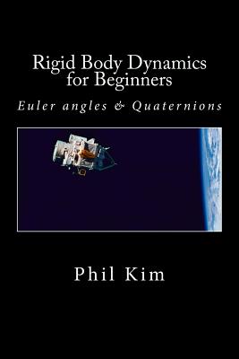 Rigid Body Dynamics For Beginners: Euler angles & Quaternions - Kim, Phil