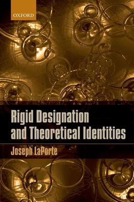 Rigid Designation and Theoretical Identities - LaPorte, Joseph