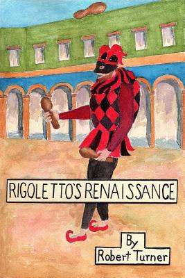 Rigoletto's Renaissance - Turner, Robert