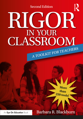 Rigor in Your Classroom: A Toolkit for Teachers - Blackburn, Barbara R