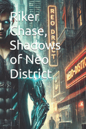 Riker Chase, Shadows of Neo District