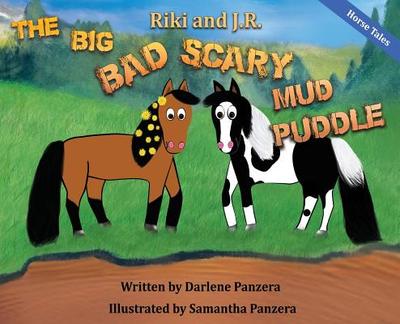 Riki and J.R.: The Big Bad Scary Mud Puddle - Panzera, Darlene