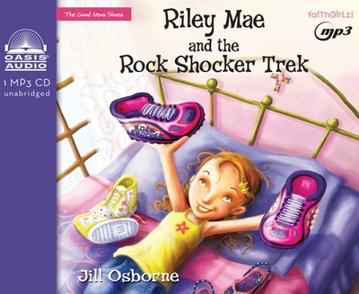 Riley Mae and the Rock Shocker Trek: Volume 1 - Osborne, Jill, and Marie, Jorjeana (Narrator)