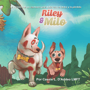 Riley & Milo: La Historia de un Cachorro para Lidiar con el Dolor y la P?rdida