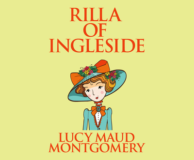 Rilla of Ingleside - Montgomery, L M, and Handford, Kate (Read by)