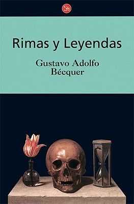 Rimas y Leyendas - Becquer, Gustavo Adolfo, and Duran, Abraham Madronal (Editor)