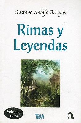 Rimas y Leyendas - Becquer Gustavo Adolfo