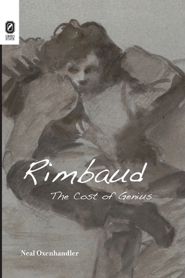 Rimbaud: The Cost of Genius - Oxenhandler, Neal