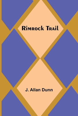 Rimrock Trail - Dunn, J Allan
