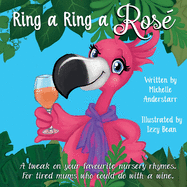 Ring a Ring a Ros: A tweak on your favourite nursery rhymes. For tired mums who could do with a wine.