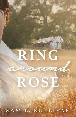 Ring Around Rose - Sullivan, Sam L