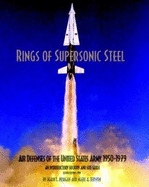 Rings of Supersonic Steel: Air Defenses of the United States Army 1950-1974-an Introductory History and Site Guide
