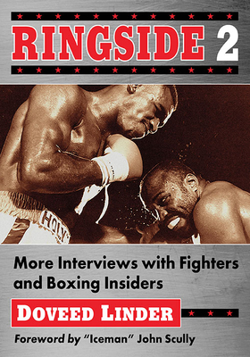 Ringside 2: More Interviews with Fighters and Boxing Insiders - Linder, Doveed