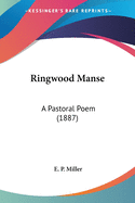 Ringwood Manse: A Pastoral Poem (1887)
