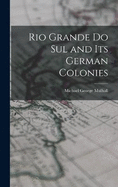 Rio Grande Do Sul and Its German Colonies