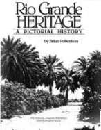 Rio Grande Heritage: A Pictorial History