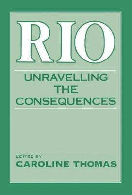 Rio: Unravelling the Consequences - Thomas, Caroline (Editor)