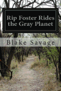 Rip Foster Rides the Gray Planet