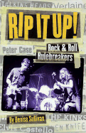 Rip It Up!: Rock and Roll Rulebreakers - Sullivan, Denise