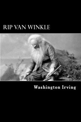 Rip Van Winkle: A Posthumous Writing of Diedrich Knickerbocker - Irving, Washington
