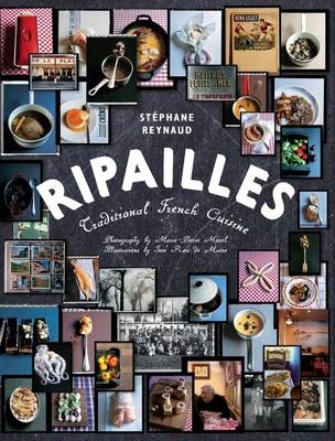 Ripailles: Traditional French Cuisine - Reynaud, Stephane