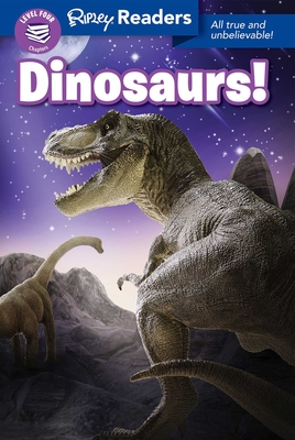 Ripley Readers: Dinosaurs! - Believe It or Not!, Ripley's (Compiled by)