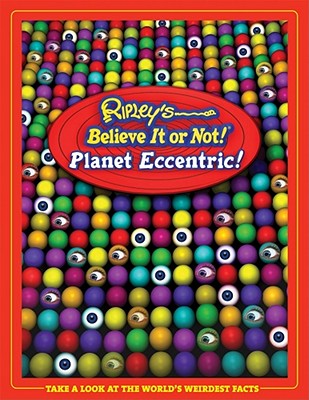Ripley's Believe It or Not! Planet Eccentric! - Ripley Publishing (Creator)