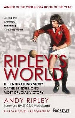 Ripley's World: The Enthralling Story of the British Lion's Most Crucial Battle - Ripley, Andy