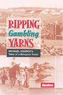 Ripping Gambling Yarns: Tales of a Misspent Youth