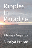 Ripples In Paradise: A Teen Perspective