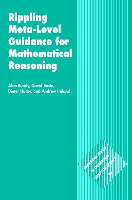 Rippling: Meta-Level Guidance for Mathematical Reasoning - Bundy, Alan, and Basin, David, and Hutter, Dieter