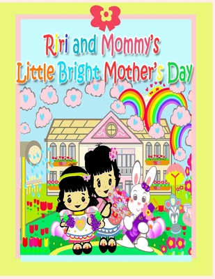 Riri and Mommy's Little Bright Mother's Day - H, Rowena, and H, Annie (Editor)