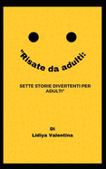 "Risate da adulti: Sette storie divertenti per adulti"