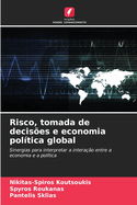 Risco, tomada de decis?es e economia pol?tica global