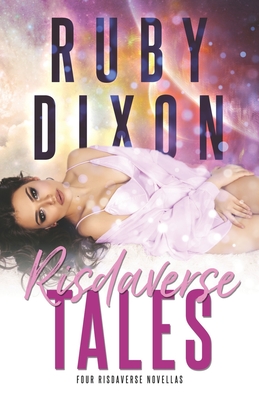 Risdaverse Tales: Four Novellas In One - Dixon, Ruby