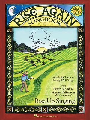 Rise Again Songbook: Words & Chords to Nearly 1200 Songs Stay-Open Binding - Patterson, Annie (Editor), and Blood, Peter (Editor)