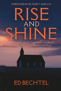 Rise and Shine: Standing Up as the True Church in a Morally Corrupt World