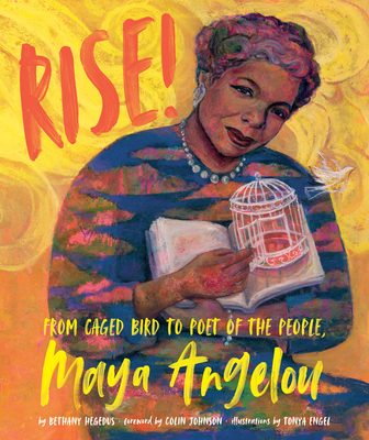 Rise!: From Caged Bird to Poet of the People, Maya Angelou - Hegedus, Bethany