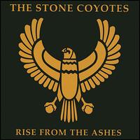 Rise from the Ashes - The Stone Coyotes