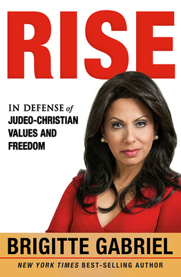 Rise: In Defense of Judeo-Christian Values and Freedom - Gabriel, Brigitte