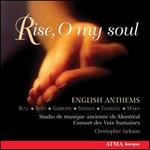 Rise, O my soul: English Anthems
