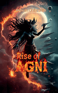 Rise Of AGNI: (Book 3 in the AGNI Series)