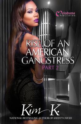 Rise of an American Gangstress, Part 2 - K, Kim